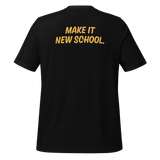 Make It New School: Unisex T-Shirt